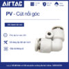 PV cut noi goc khi nen Airtac